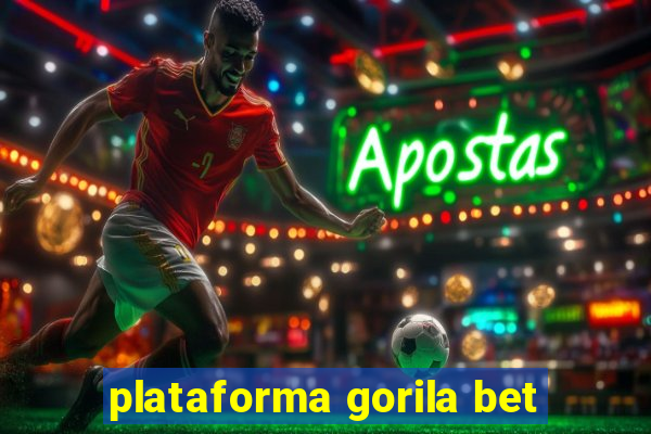 plataforma gorila bet